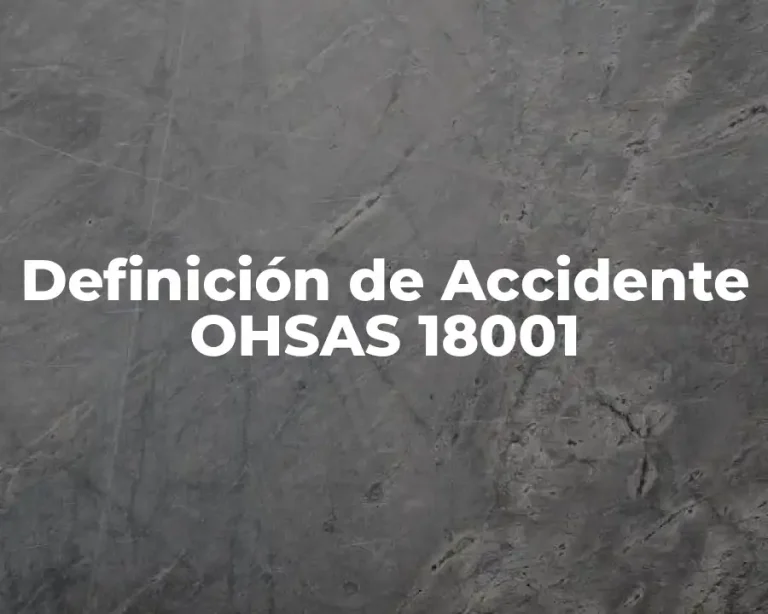 Definición de Accidente OHSAS 18001