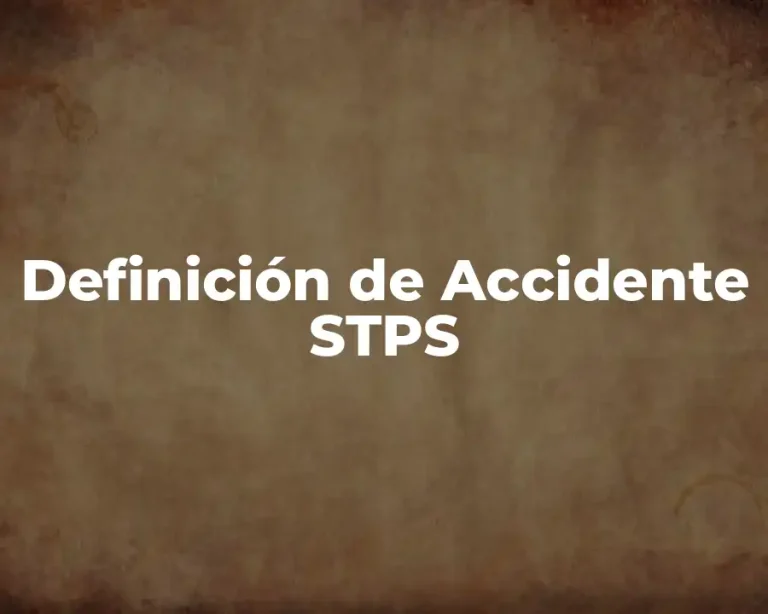 Definición de Accidente STPS