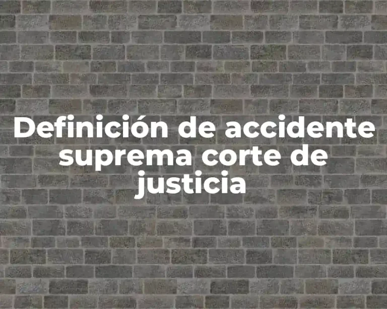 Definición de accidente suprema corte de justicia