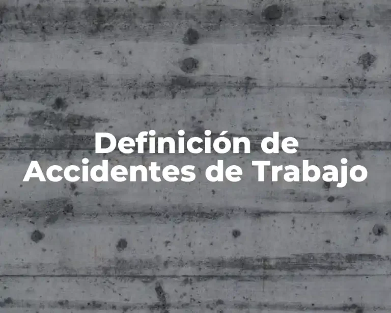 Definición de Accidentes de Trabajo