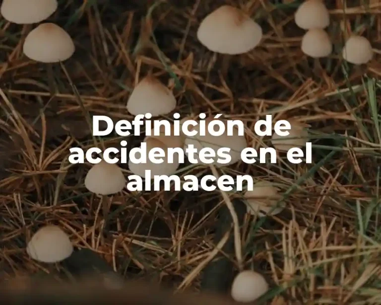 Definición de accidentes en el almacen