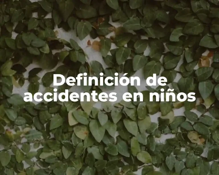 Definición de accidentes en niños