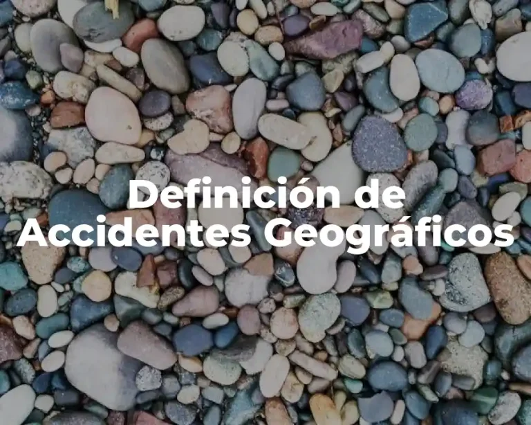 Definición de Accidentes Geográficos
