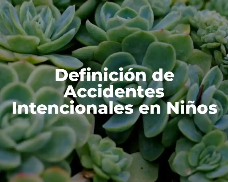 Definición de Accidentes Intencionales en Niños