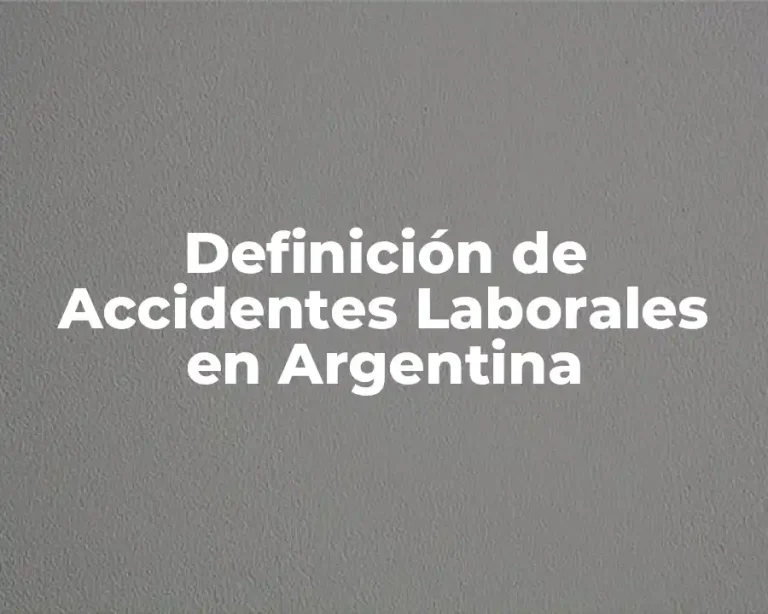 Definición de Accidentes Laborales en Argentina
