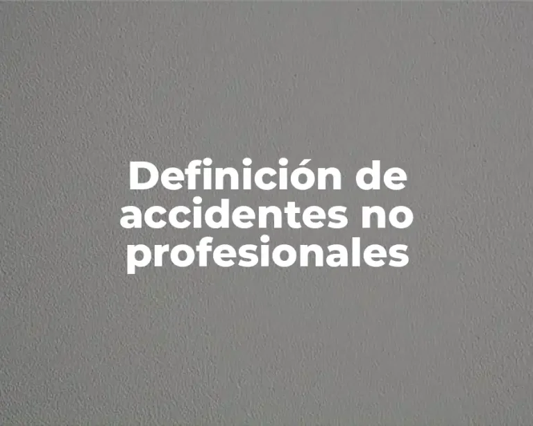 Definición de accidentes no profesionales