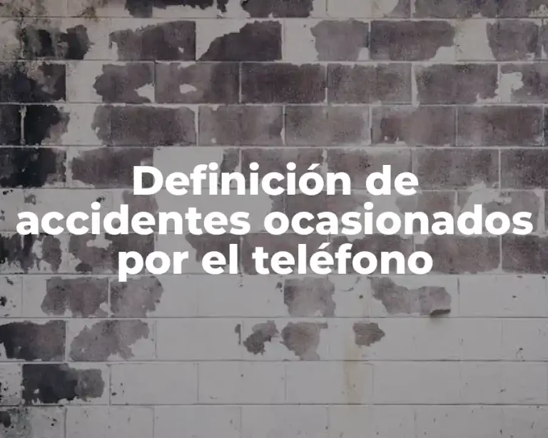 Definición de accidentes ocasionados por el teléfono
