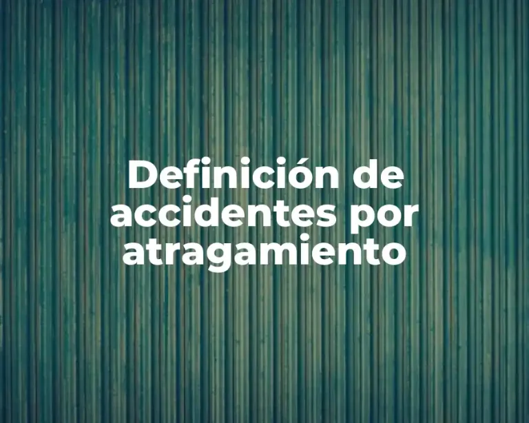 Definición de accidentes por atragamiento