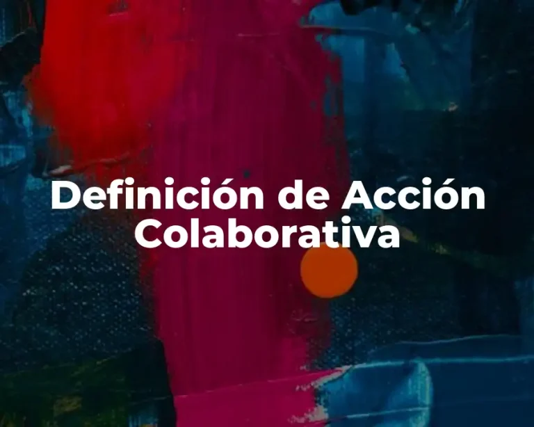 Definición de Acción Colaborativa
