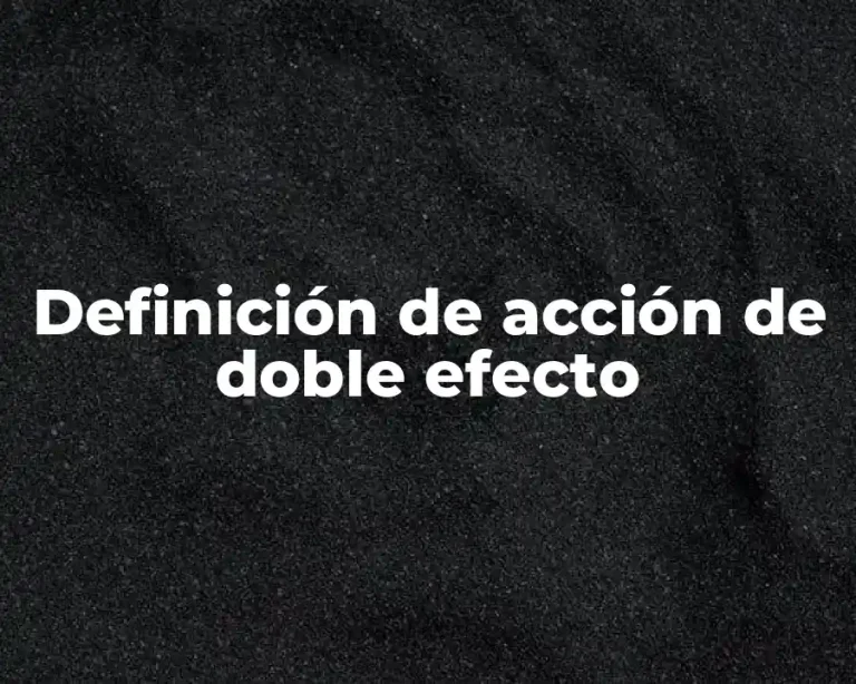 Definición de acción de doble efecto