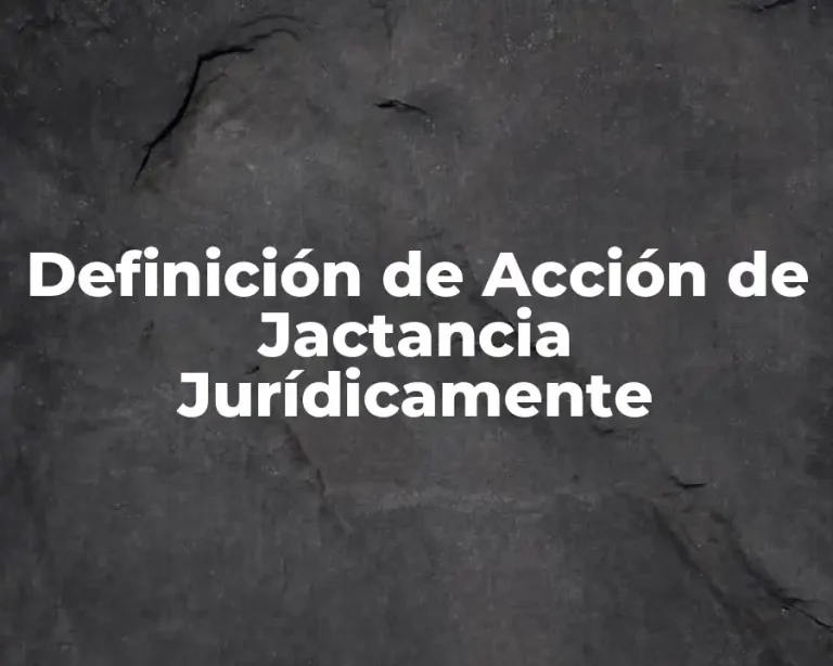 Definición de Acción de Jactancia Jurídicamente