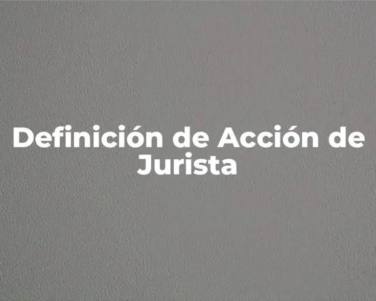Definición de Acción de Jurista