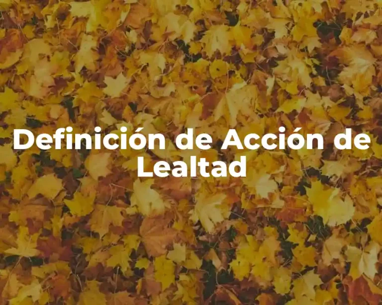 Definición de Acción de Lealtad