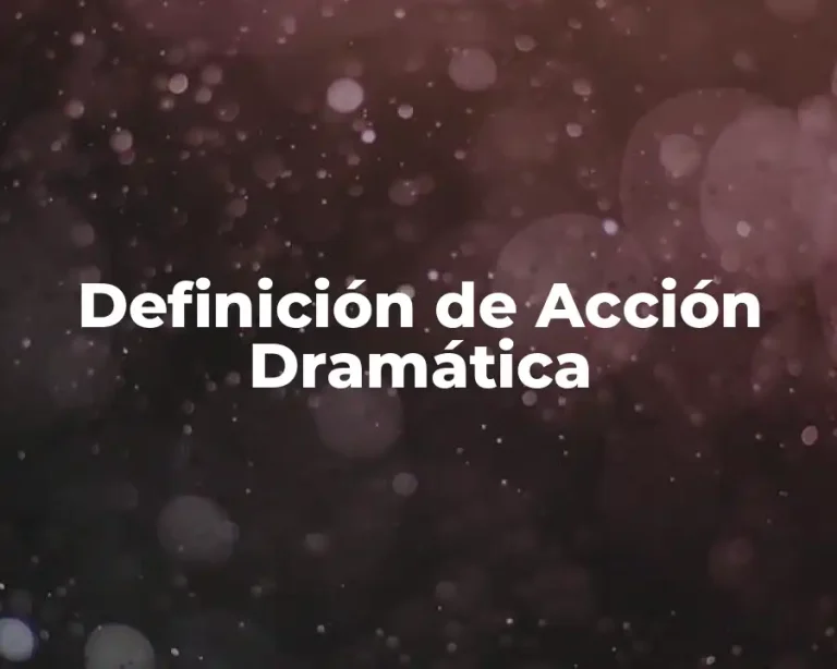 Definición de Acción Dramática