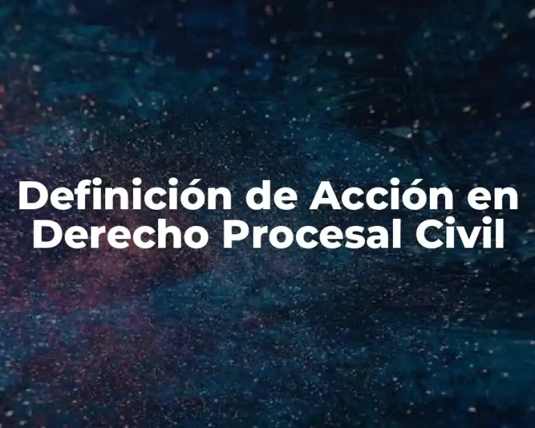 Definición de Acción en Derecho Procesal Civil