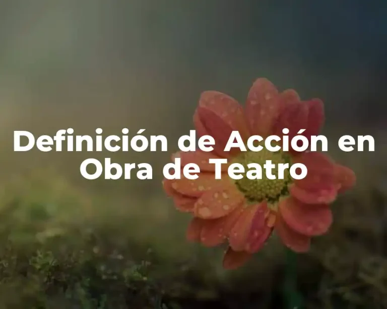 Definición de Acción en Obra de Teatro