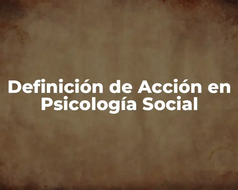 Definición de Acción en Psicología Social