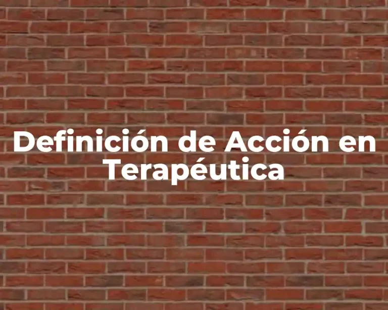Definición de Acción en Terapéutica