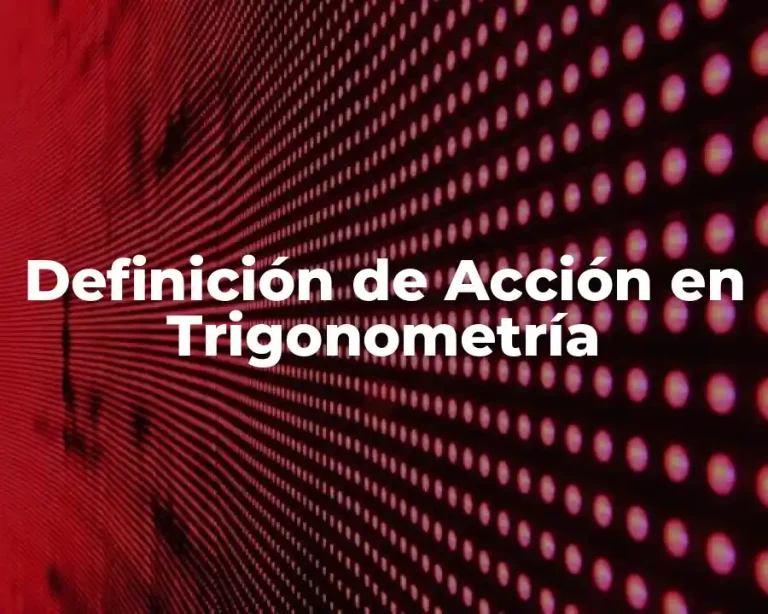 Definición de Acción en Trigonometría