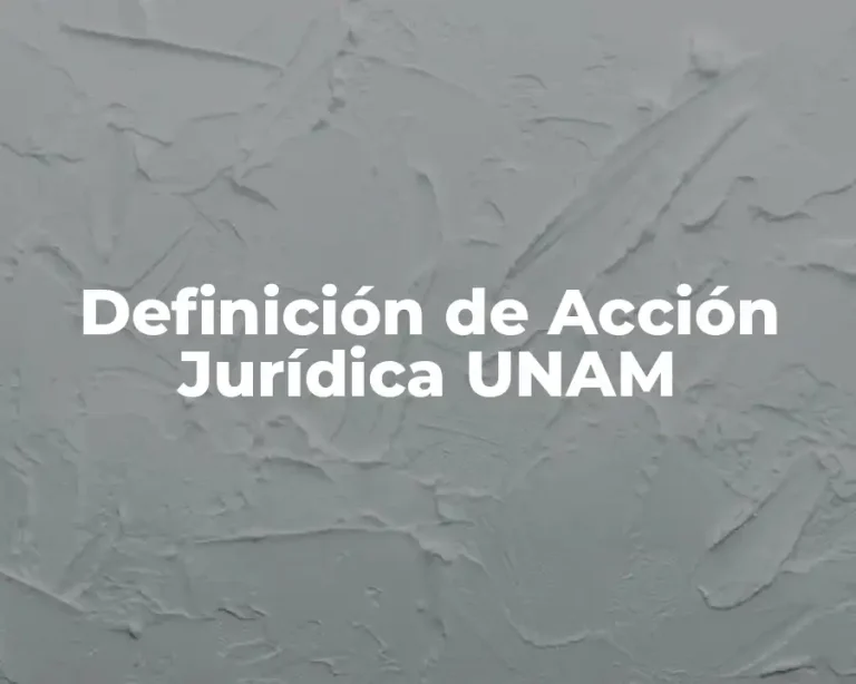 Definición de Acción Jurídica UNAM