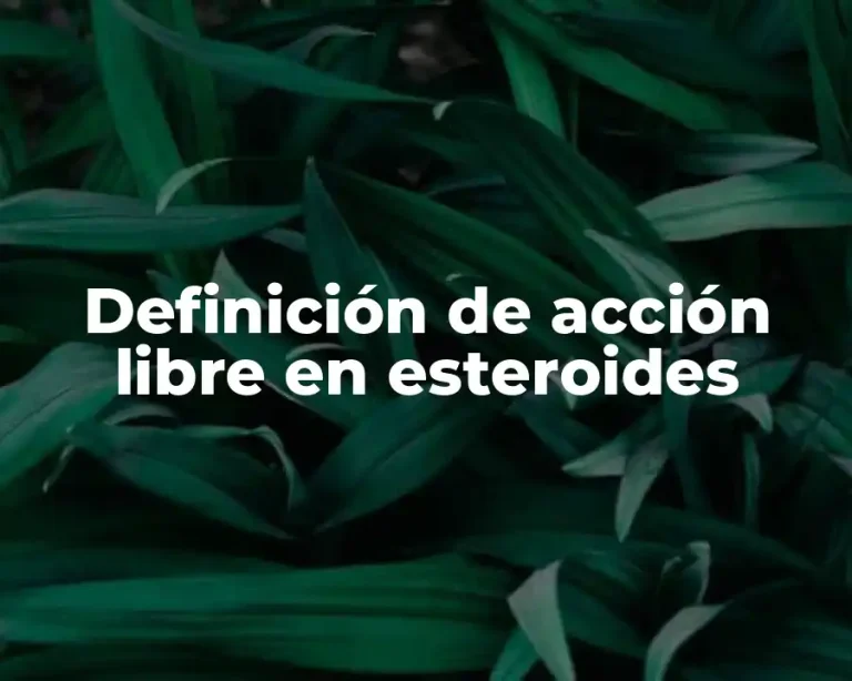 Definición de acción libre en esteroides