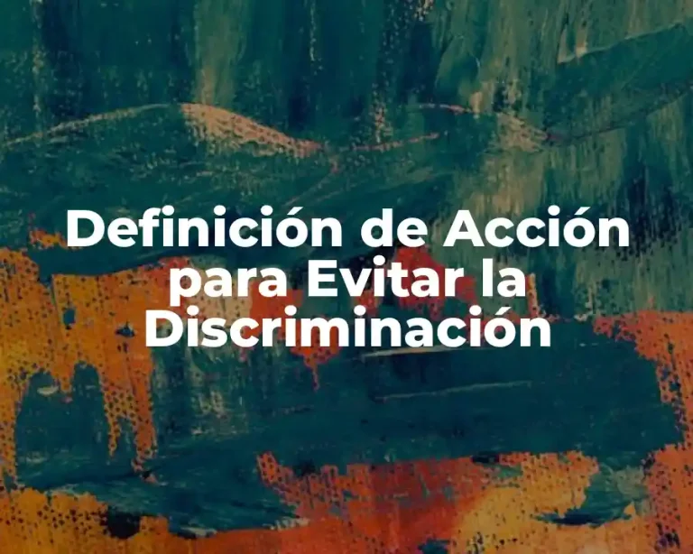 Definición de Acción para Evitar la Discriminación