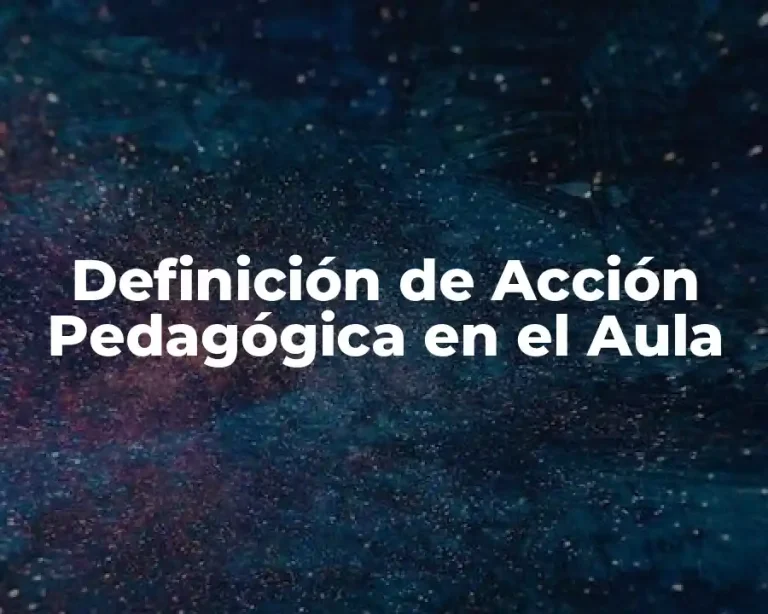 Definición de Acción Pedagógica en el Aula