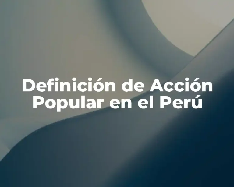 Definición de Acción Popular en el Perú