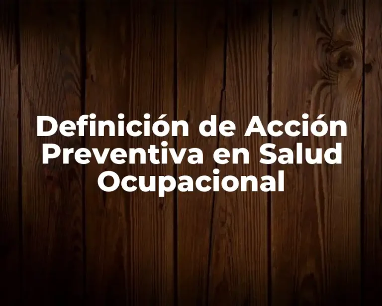 Definición de Acción Preventiva en Salud Ocupacional