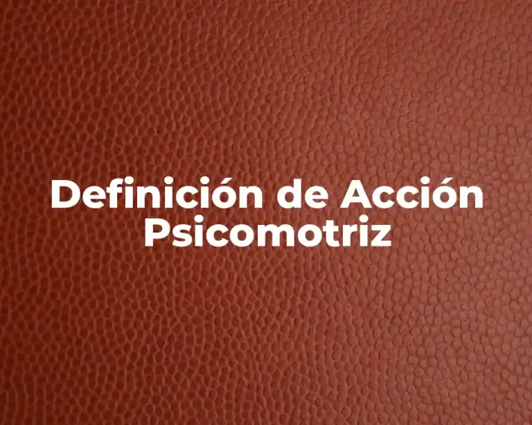 Definición de Acción Psicomotriz