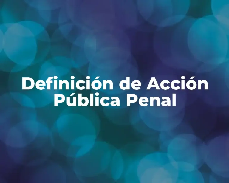 Definición de Acción Pública Penal