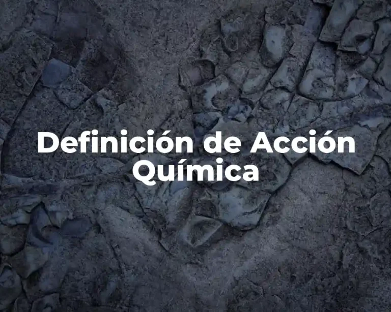 Definición de Acción Química