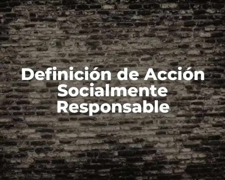 Definición de Acción Socialmente Responsable