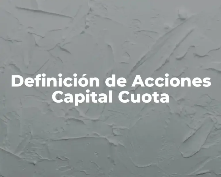 Definición de Acciones Capital Cuota