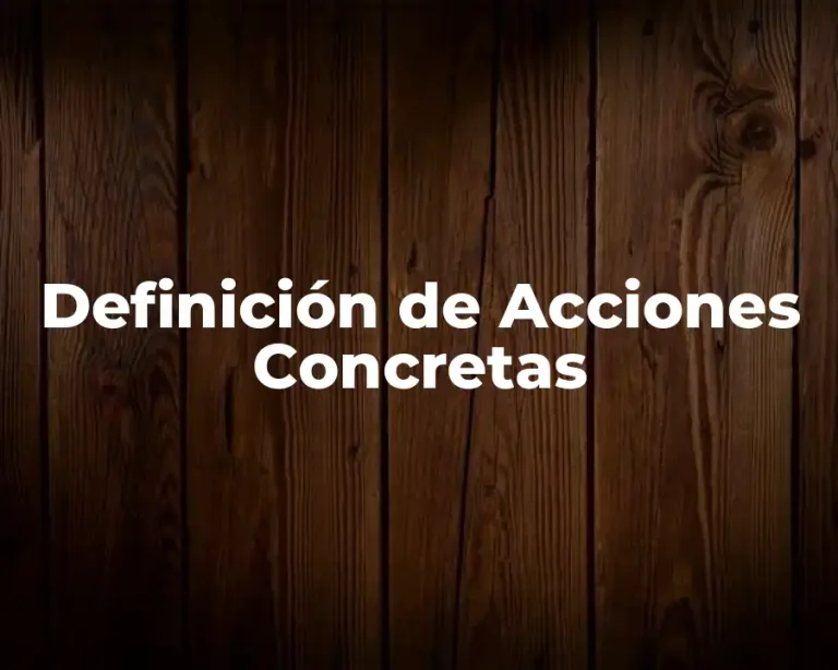 Definición de Acciones Concretas