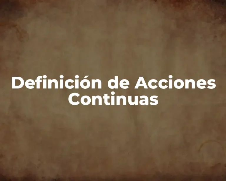 Definición de Acciones Continuas