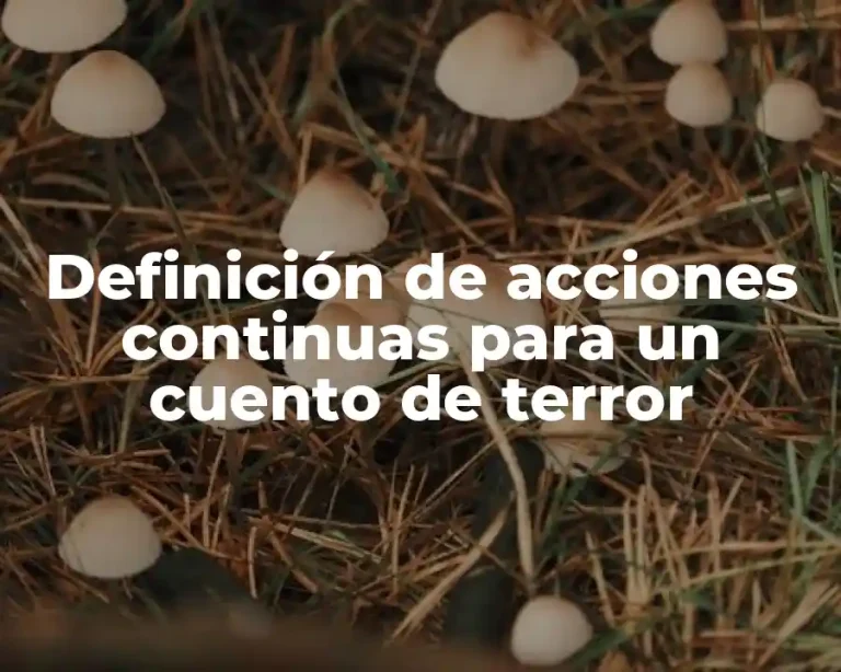 Definición de acciones continuas para un cuento de terror