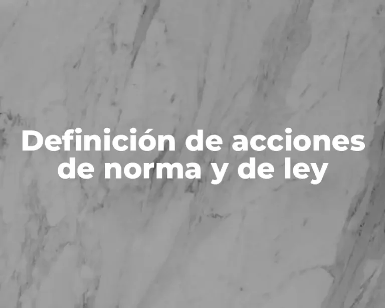 Definición de acciones de norma y de ley