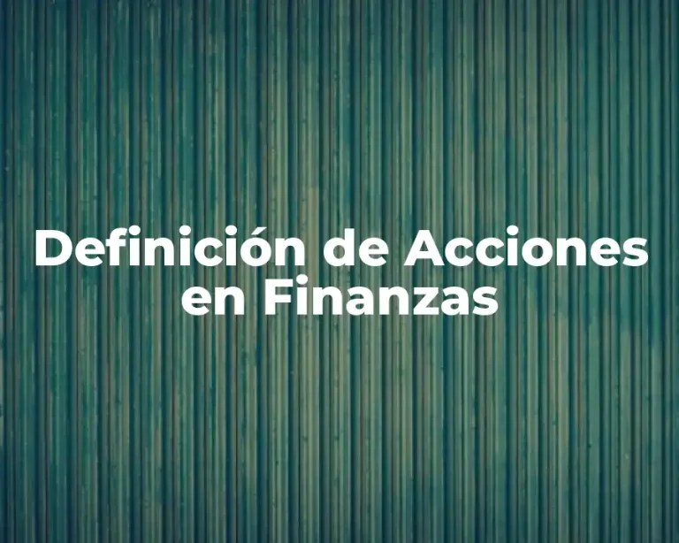 Definición de Acciones en Finanzas