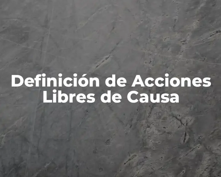 Definición de Acciones Libres de Causa