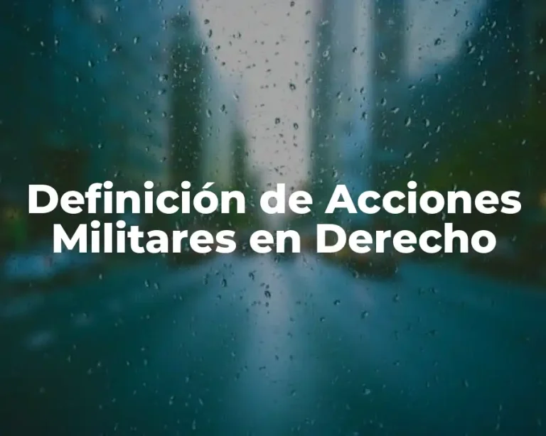 Definición de Acciones Militares en Derecho
