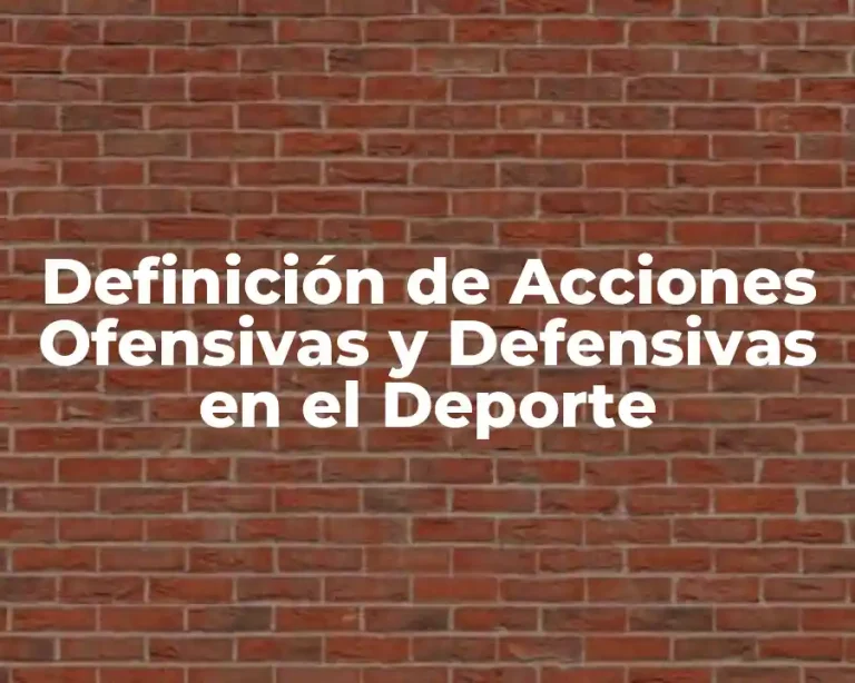 Definición de Acciones Ofensivas y Defensivas en el Deporte
