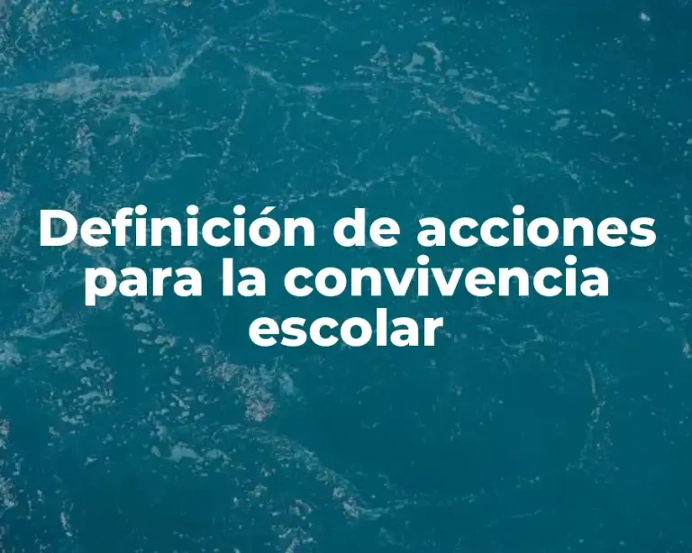 Definición de acciones para la convivencia escolar