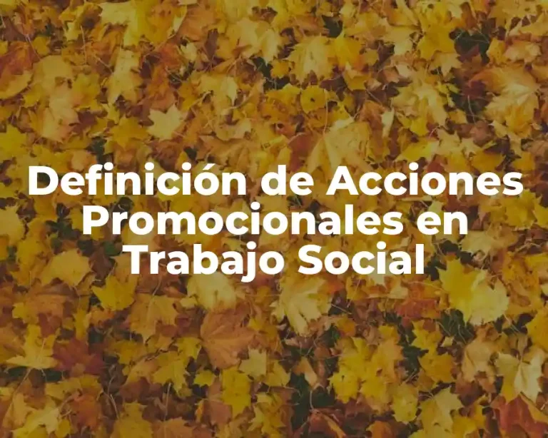 Definición de Acciones Promocionales en Trabajo Social