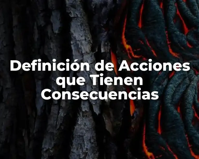 Definición de Acciones que Tienen Consecuencias