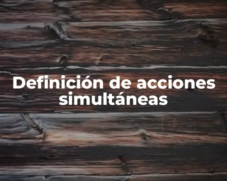 Definición de acciones simultáneas
