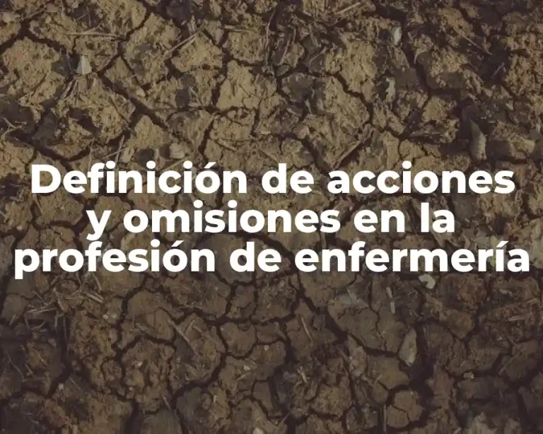 Definición de acciones y omisiones en la profesión de enfermería