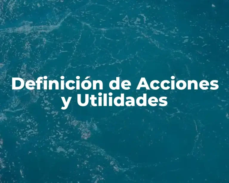 Definición de Acciones y Utilidades