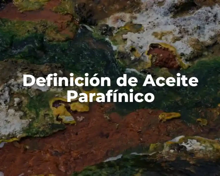 Definición de Aceite Parafínico