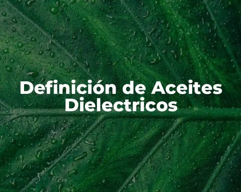 Definición de Aceites Dielectricos
